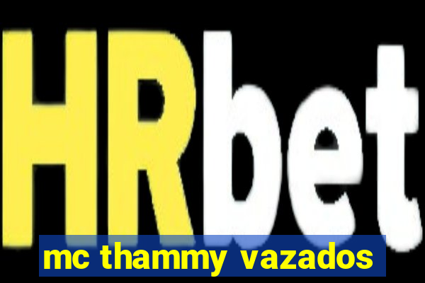 mc thammy vazados